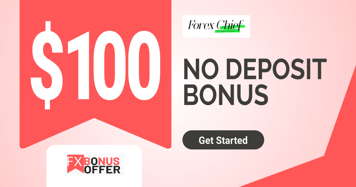 ForexChief 100 USD Free Welcome Forex No Deposit Bonus