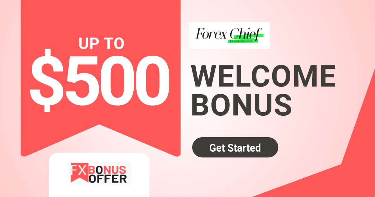 Get ForexChief $500 Welcome Bonus