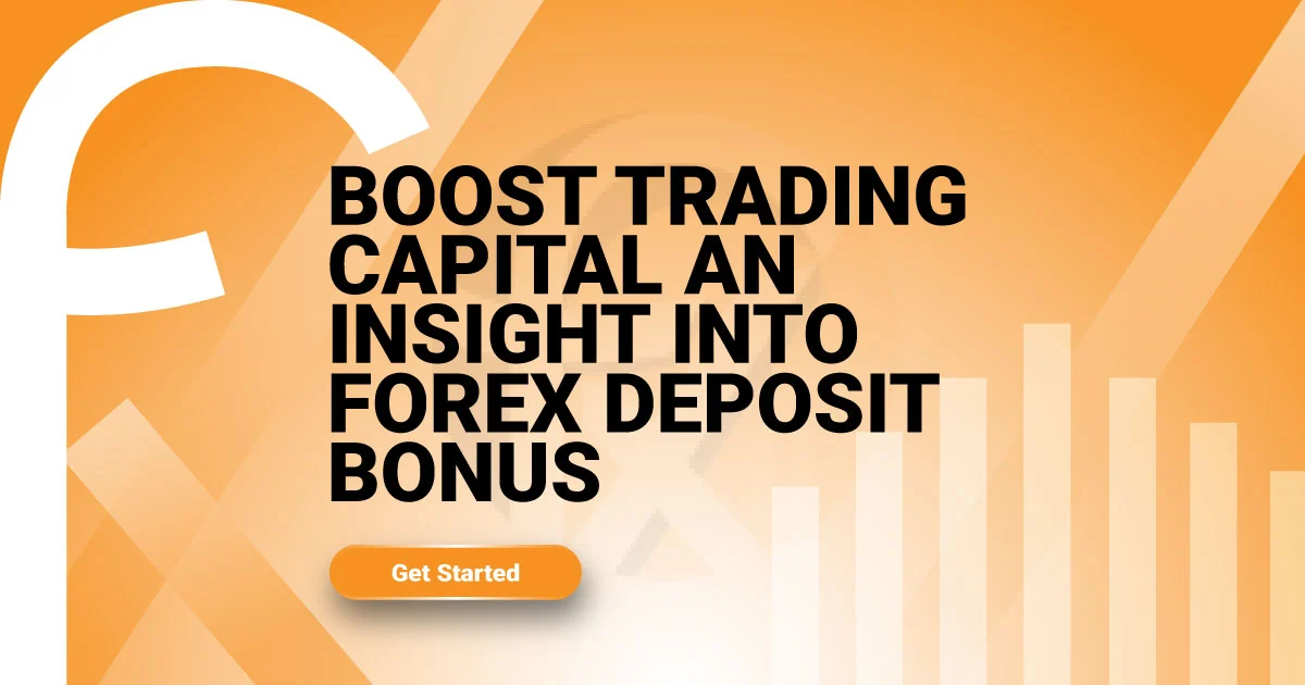 Boost Trading Capital An Insight into Forex Deposit Bonus