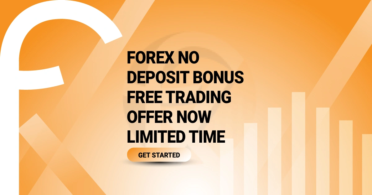 Forex No Deposit Bonus Free Trading Offer Now Limited Time