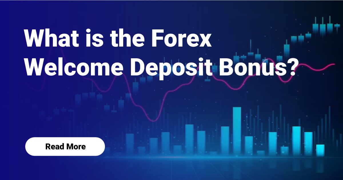 What is the Forex Welcome Deposit Bonus?