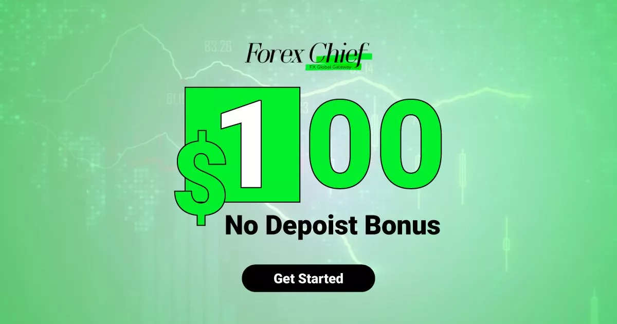 ForexChief $100 Free Welcome Bonus and Start Trading Today