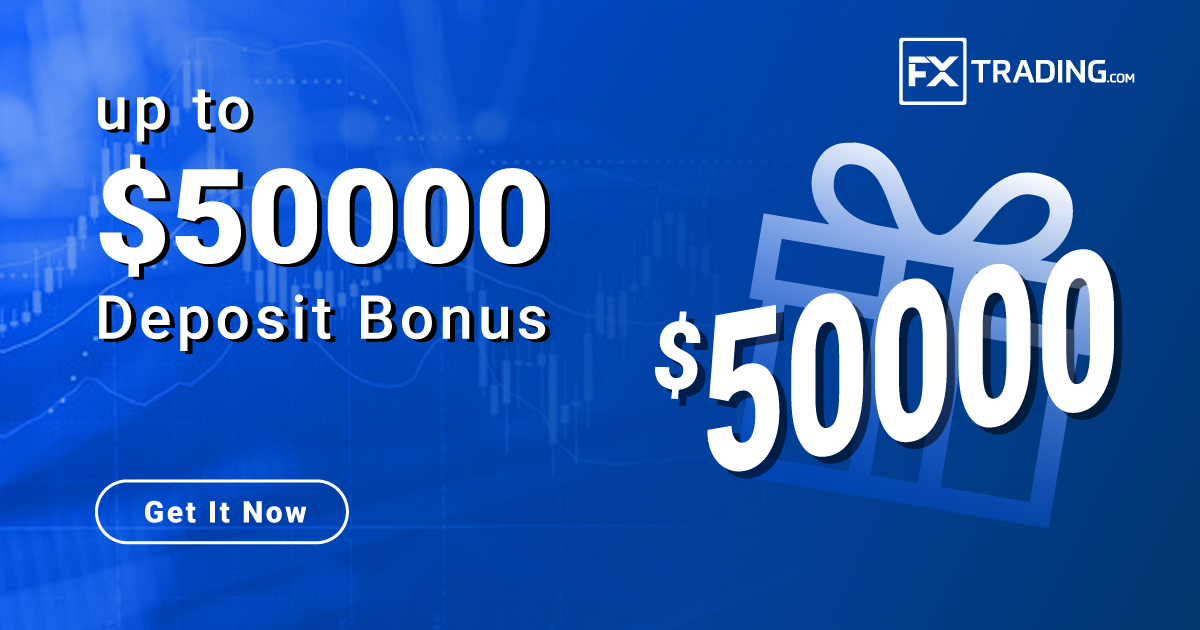 Earn Cash Bonus Up to $50000 at FXTrading.com