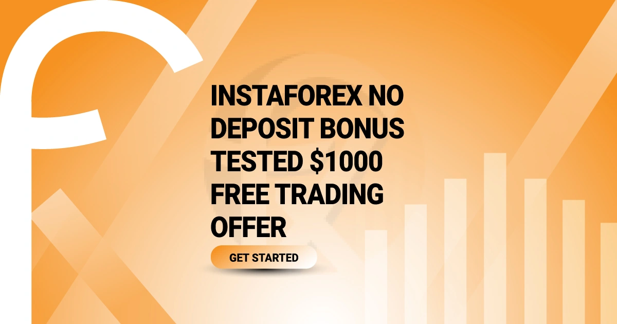 InstaForex No Deposit Bonus Tested $1000 Free Trading Offer