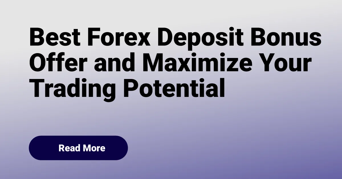 Best Forex Deposit Bonus Offer and Maximize Your Trading Potential