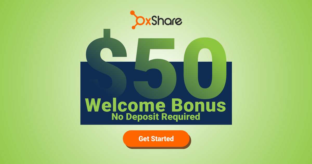 Sign up for the $50 Welcome Trading Bonus at OXShare