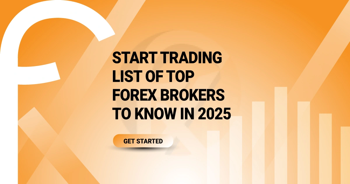 Start Trading List of Top Forex Brokers to Know in 2025