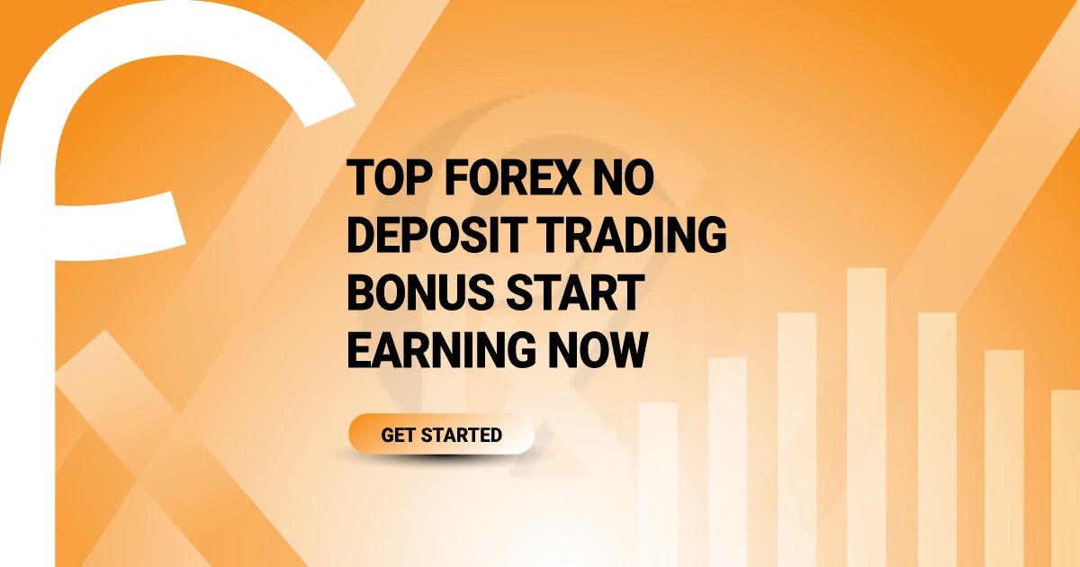 Top Forex No Deposit Trading Bonus Start Earning Now