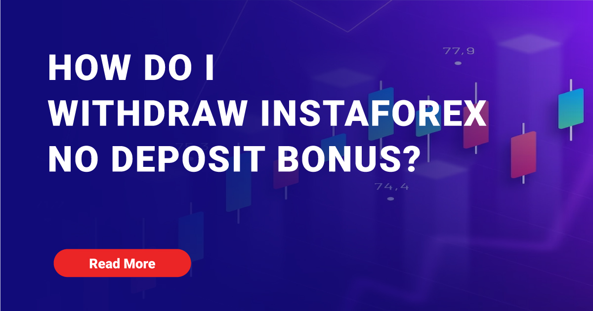 How do I withdraw InstaForex No Deposit Bonus?